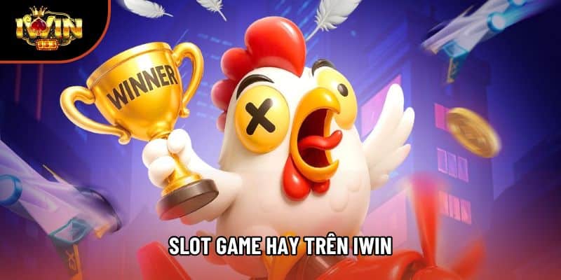 Slot Game Hay Trên Iwin: Gợi Ý Trò Dễ Thắng Cho Newbie