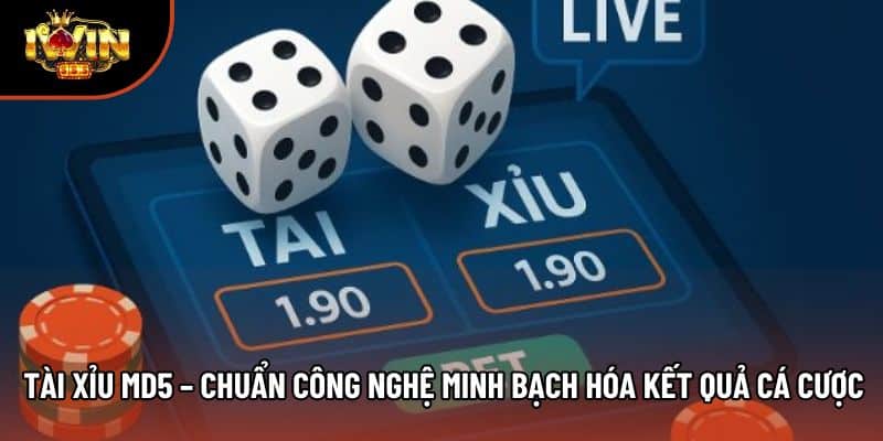 Tài Xỉu MD5 – Chuẩn Công Nghệ Minh Bạch Hóa Kết Quả Cá Cược 