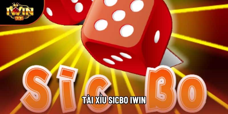 Tài Xỉu Sicbo Iwin Là Gì? Hệ Thống Hoạt Động Chi Tiết